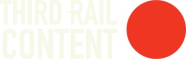 THIRD RAIL CONTENT